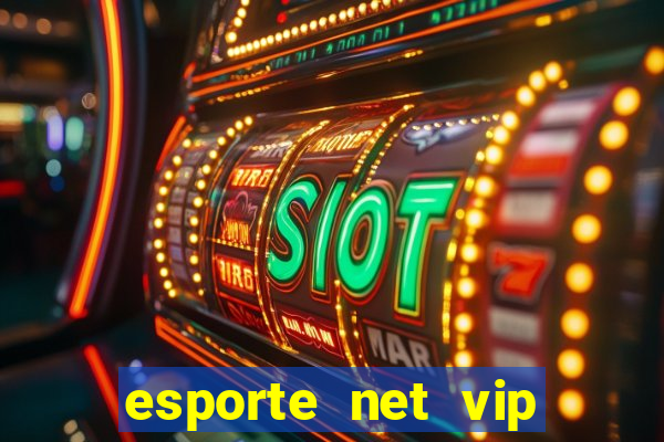 esporte net vip bet apostas